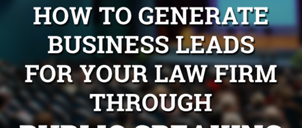 How to Get Leads for Your Law Firm through Public Speaking